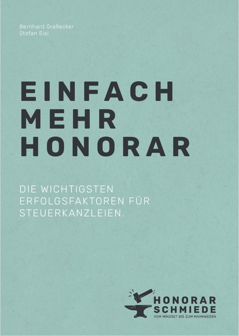 Einfach mehr Honorar - Bernhard Gra&szlig;ecker, Stefan Eisl