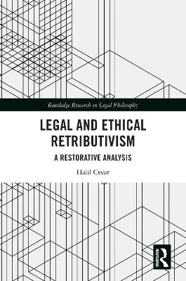 Legal and Ethical Retributivism - Halil Cesur