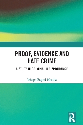 Proof, Evidence and Hate Crime - Tshepo Bogosi Mosaka