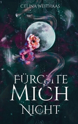 F&uuml;rchte mich nicht - Celina Weithaas