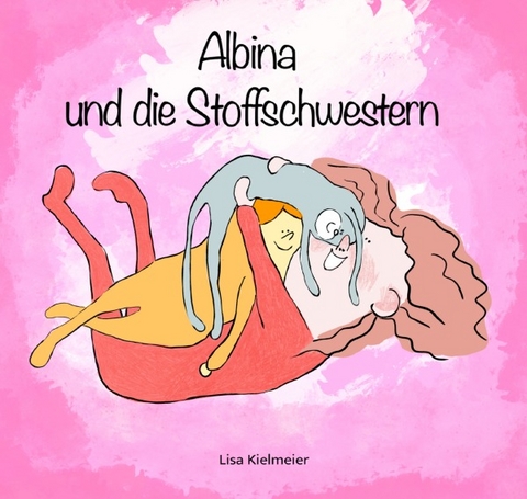 Albina und die Stoffschwestern - Lisa Kielmeier