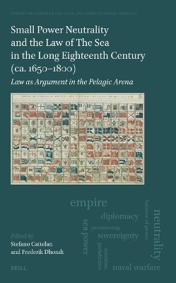Small Power Neutrality and the Law of The Sea in the Long Eighteenth Century (ca. 1650–1800)