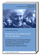 Existieren als Leidenschaft für das Paradox - 