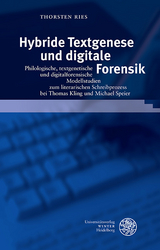 Hybride Textgenese und digitale Forensik - Thorsten Ries