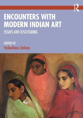 Encounters with Modern Indian Art - Yashodhara Dalmia