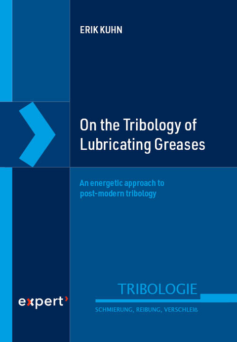 On the Tribology of Lubricating Greases - Erik Kuhn