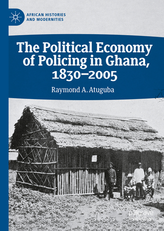 The Political Economy of Policing in Ghana, 1830-2005