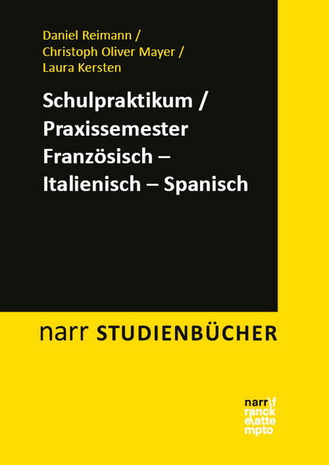 Schulpraktikum/Praxissemester Franz&ouml;sisch - Italienisch - Spanisch - Daniel Reimann, Christoph Oliver Mayer, Laura Kersten