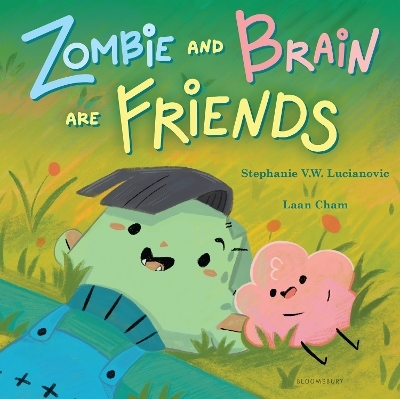Zombie and Brain Are Friends - Stephanie V.W. Lucianovic