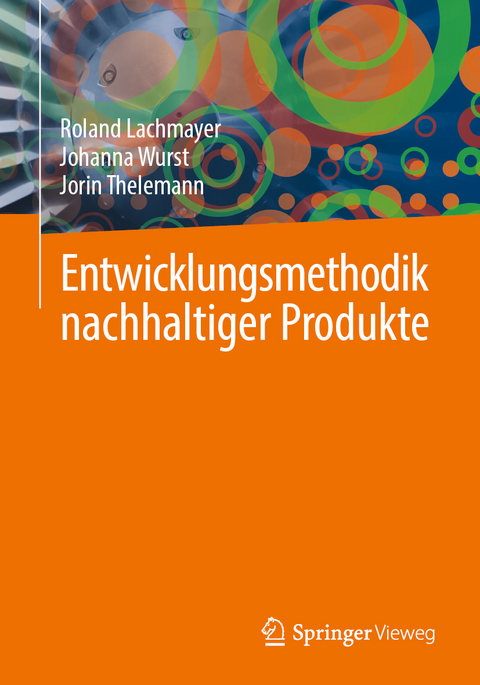 Entwicklungsmethodik nachhaltiger Produkte - Roland Lachmayer, Johanna Wurst, Jorin Thelemann
