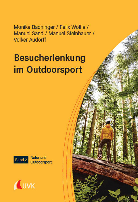 Besucherlenkung im Outdoorsport - Monika Bachinger, Felix W&ouml;lfle, Manuel Sand, Manuel Steinbauer, Volker Audorff