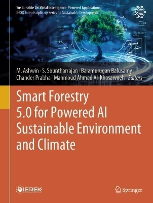 Smart Forestry 5.0 for Powered AI Sustainable Environment and Climate