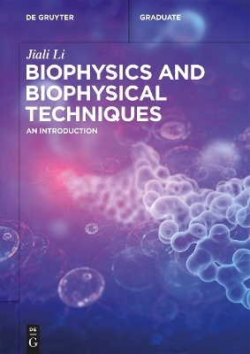 Biophysics and Biophysical Techniques - Jiali Li