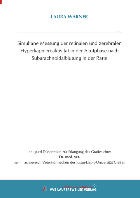 Simultane Messung der retinalen und zerebralen Hyperkapniereaktivität in der Akutphase nach Subarachnoidalblutung in der Ratte - Laura Warner