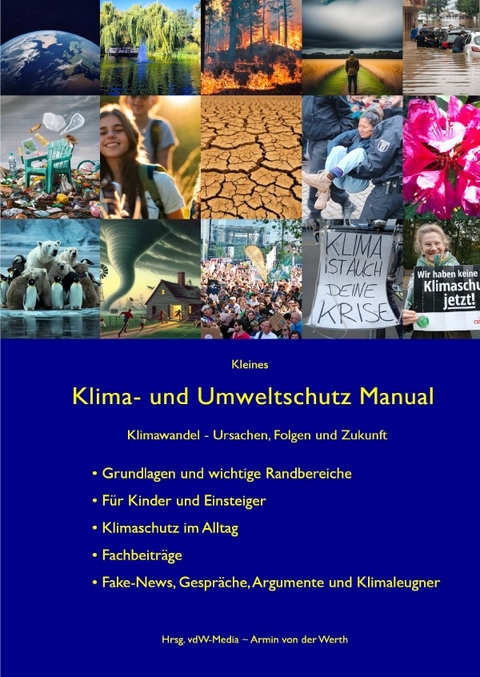 Kleines Klima- und Umweltschutz Manual -  DKK &  amp; Deutsches Klima Konsortium Partner, Deutsche Umwelthilfe e. V. DUH e.V., Pace Pace, Armin von der Werth