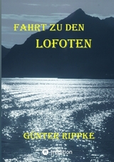 Fahrt zu den Lofoten - Günter Rippke