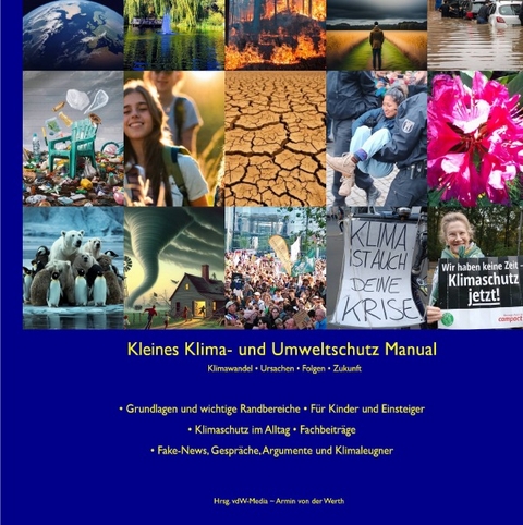 Kleines Klima- und Umweltschutz Manual - Pace Pace, Potsdam-Institut f&uuml;r Klimafolgenforschung e.V. PIK-Potsdam, Armin von der Werth,  DKK &  amp; Deutsches Klima Konsortium Partner
