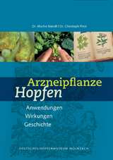 Arzneipflanze Hopfen - Martin Biendl, Christoph Pinzl