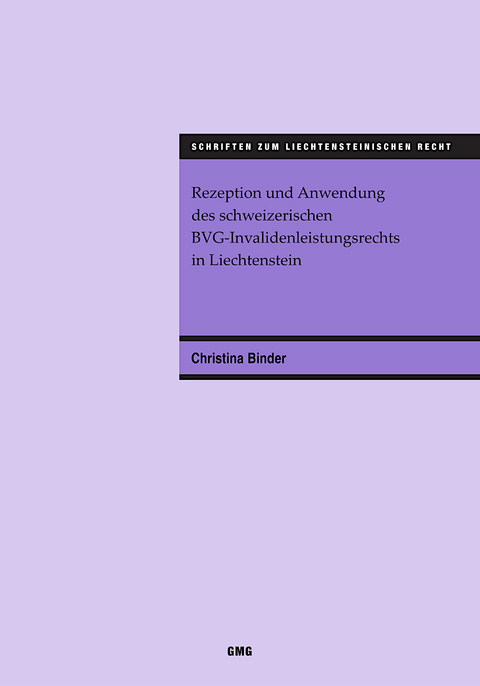 Rezeption und Anwendung des schweizerischen BVG-Invalidenleistungsrechts in Liechtenstein - Christina Binder