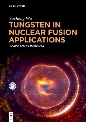 Tungsten in Nuclear Fusion Applications - Yucheng Wu