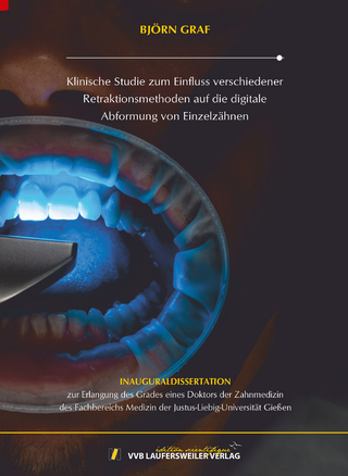 Klinische Studie zum Einfluss verschiedener Retraktionsmethoden auf die digitale Abformung von Einzelzähnen