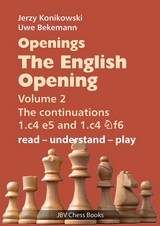 Openings - The English Opening Vol. 2 The Continuations 1.c4 e5 and 1.c4 Nf6 - Jerzy Konikowski, Uwe Bekemann