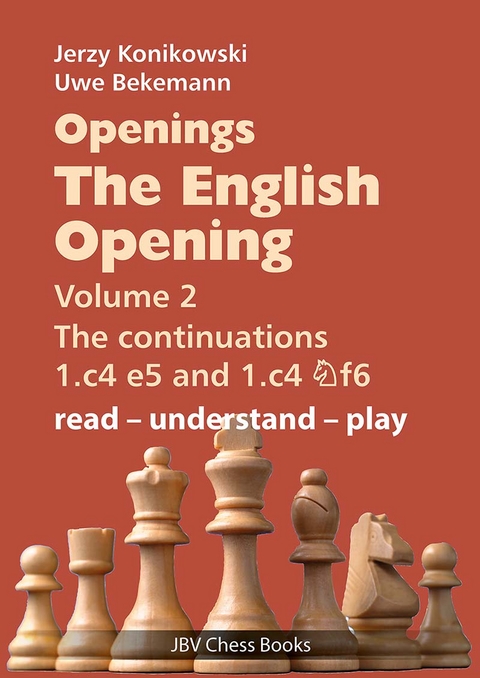 Openings - The English Opening Vol. 2 The Continuations 1.c4 e5 and 1.c4 Nf6 - Jerzy Konikowski, Uwe Bekemann