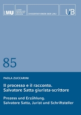Il processo e il racconto. Salvatore Satta giurista-scrittore - Paola Zuccarini