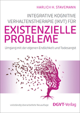 Integrative Kognitive Verhaltenstherapie (IKVT) f&uuml;r existenzielle Probleme - Harlich H. Stavemann