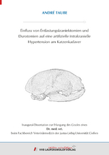 Einfluss von Entlastungskraniektomien und Durotomien auf eine artifizielle intrakranielle Hypertension am Katzenkadaver - Andr&eacute; Taube