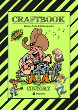 CRAFTBOOK - 100 SEITEN WILDER WESTEN - COUNTRY MUSIC - COWBOYS & COWGIRLS - BANDITEN - INDIANER - SALOON - PFERDE - KNIFFLIGE R&Auml;TSEL - AUSGABEN - Gabriele Andr&eacute;, Wolfgang Andr&eacute;