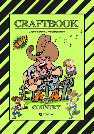 CRAFTBOOK - 100 SEITEN WILDER WESTEN - COUNTRY MUSIC - COWBOYS & COWGIRLS - BANDITEN - INDIANER - SALOON - PFERDE - KNIFFLIGE RÄTSEL - AUSGABEN