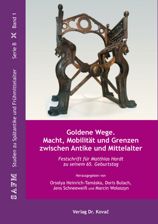 Goldene Wege. Macht, Mobilität und Grenzen zwischen Antike und Mittelalter