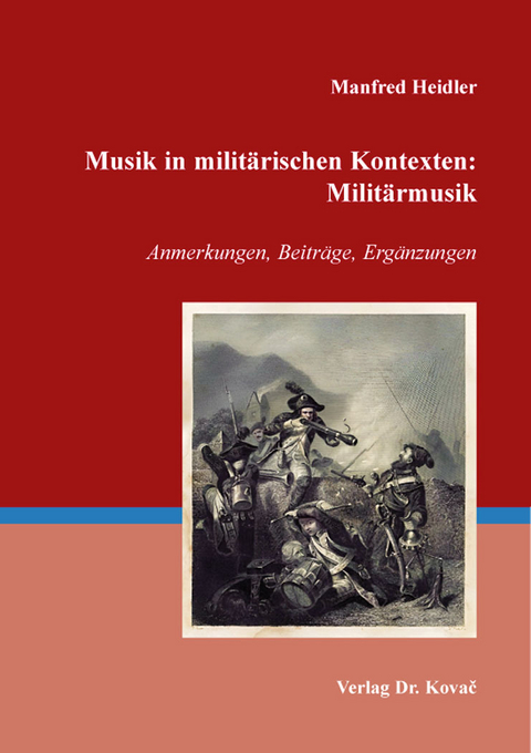 Musik in milit&auml;rischen Kontexten: Milit&auml;rmusik - 