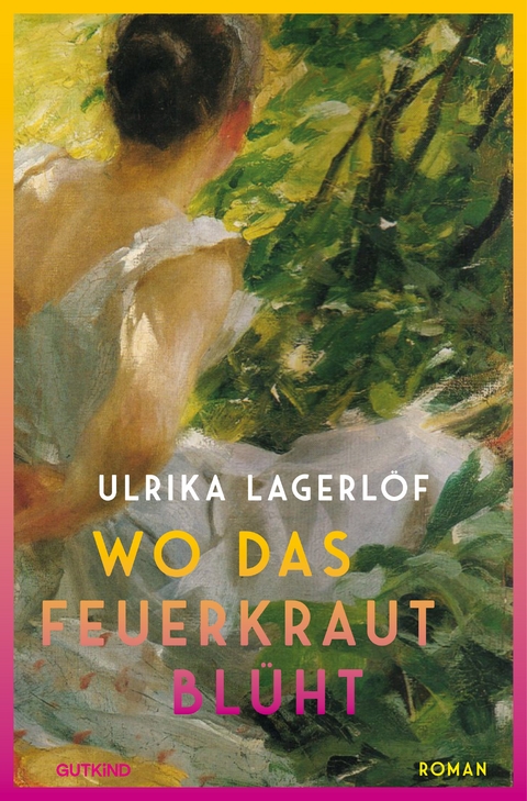 Wo das Feuerkraut bl&uuml;ht (Die Norrland-Saga, Bd. 2) - Ulrika Lagerl&ouml;f