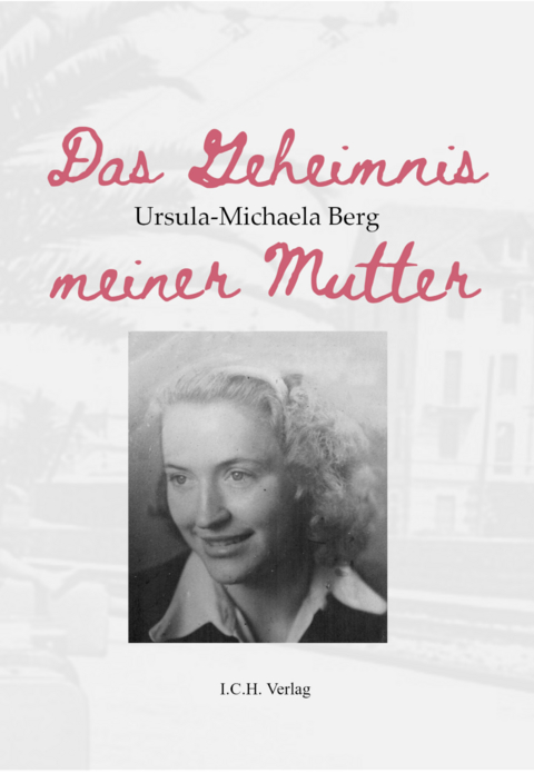 Das Geheimnis meiner Mutter - Ursula-Michaela Berg