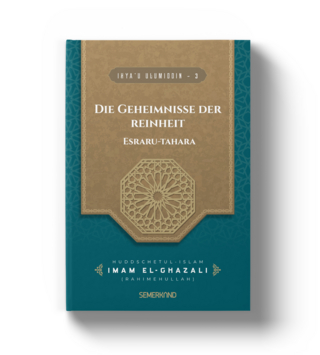 IHYA'U ULUMIDDIN - 3 Die Geheimnisse der Reinheit