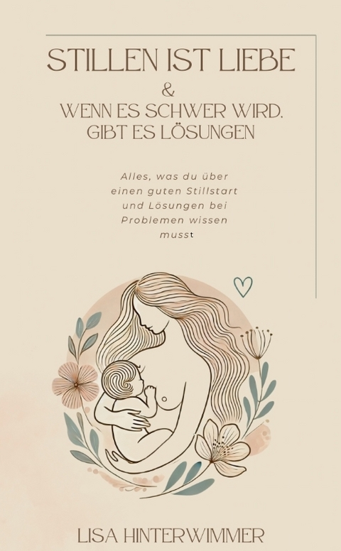 Stillen ist Liebe - Lisa Hinterwimmer
