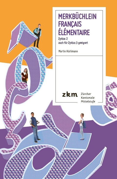 Merkb&uuml;chlein Fran&ccedil;ais &eacute;l&eacute;mentaire - Martin H&uuml;rlimann
