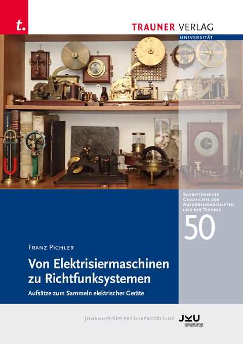 Praktische Anwendung der Elektrizität 1850–1920 - Franz Pichler