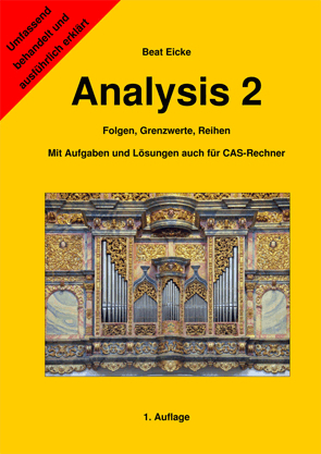 Analysis 2 - Folgen, Grenzwerte, Reihen - Beat Eicke