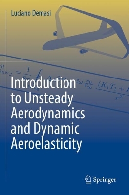 Introduction to Unsteady Aerodynamics and Dynamic Aeroelasticity - Luciano Demasi