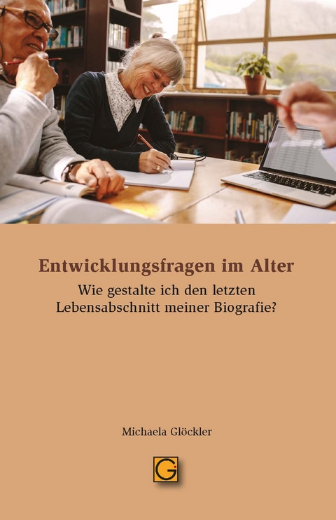 Entwicklungsfragen im Alter - Michaela Gl&ouml;ckler