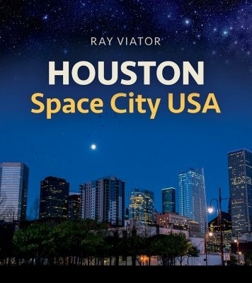 Houston, Space City USA - Ray Viator