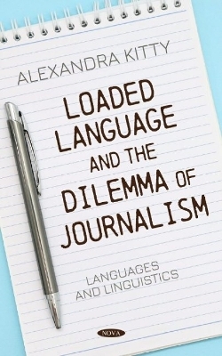Loaded Language and the Dilemma of Journalism - Alexandra Kitty
