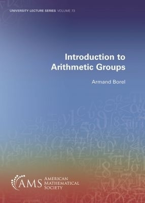 Introduction to Arithmetic Groups - Armand Borel