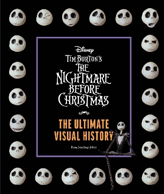 Tim Burton's The Nightmare Before Christmas: The Ultimate Visual History - Dana Jennings Jelter