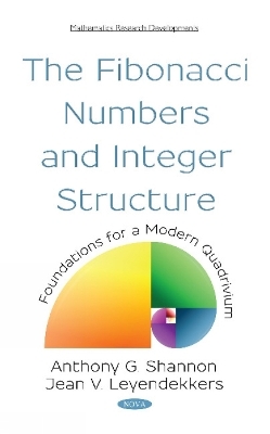 The Fibonacci Numbers and Integer Structure: Foundations for a Modern Quadrivium - Anthony G. Shannon