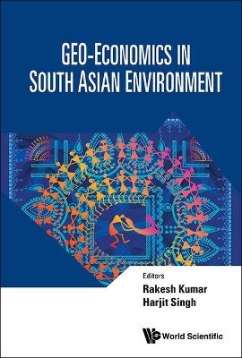 Geo-economics In South Asian Environment
