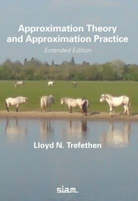 Approximation Theory and Approximation Practice - Lloyd N. Trefethen